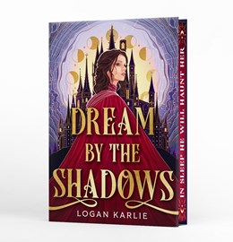Dream by the Shadows by Logan Karlie (Deluxe Edition)
