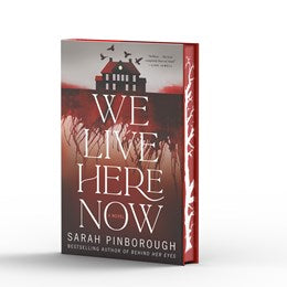 We Live Here Now by Sarah Pinborough (Deluxe Edition)