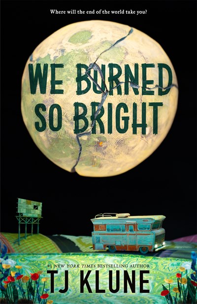 We Burned So Bright by T. J. Klune (Signed)