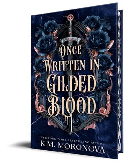 Once Written in Gilded Blood by K.M. Moronova (Deluxe Edition)