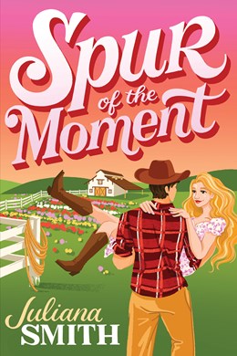 (PREORDER) Spur of the Moment by Juliana Smith