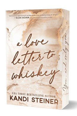 A Love Letter To Whiskey by Kandi Steiner (Deluxe Edition)