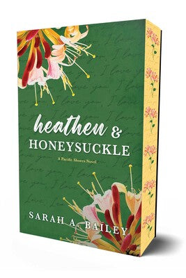 Heathen & Honeysuckle by Sarah A. Bailey (Deluxe Edition)