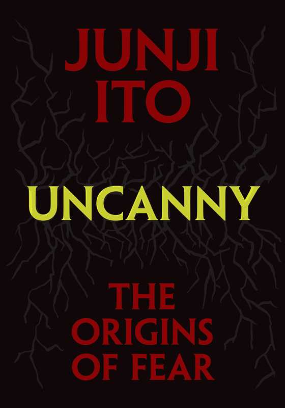 Uncanny: The Origins of Fear by Junji Ito (Hardcover)