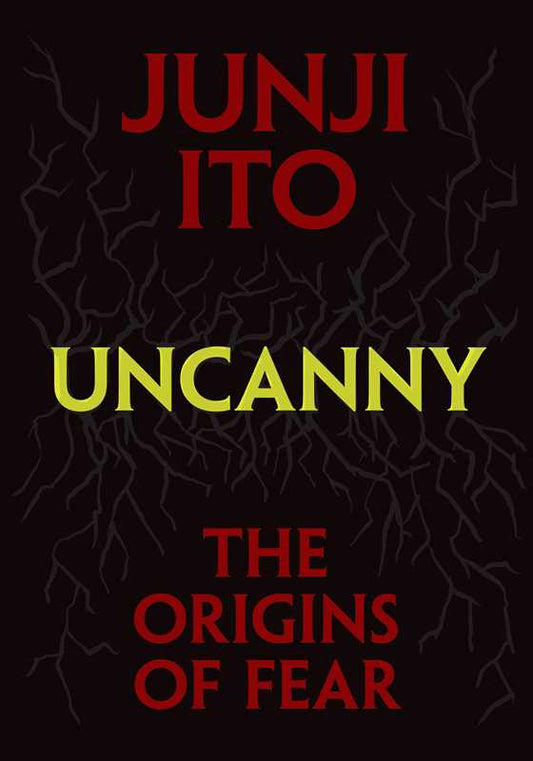 Uncanny: The Origins of Fear by Junji Ito (Hardcover)