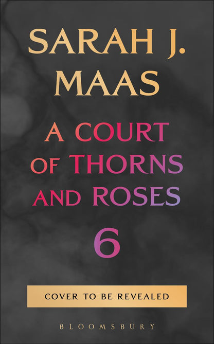 (PREORDER) A Court of Thorns and Roses Book 6
