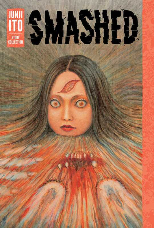 Smashed: Junji Ito Story Collection by Junji Ito (Hardcover)