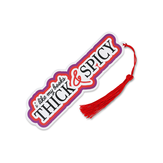 “I Like My Books Thick & Spicy” Bookmark 