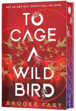 To Cage A Wild Bird by Brooke Fast (Deluxe Edition)