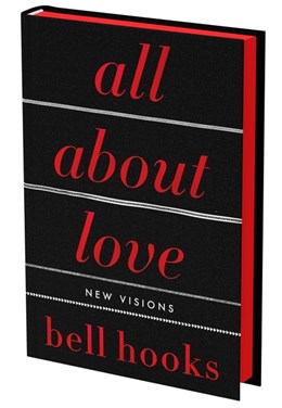 All About Love: New Visions by bell hooks (Deluxe Collector's Edition)
