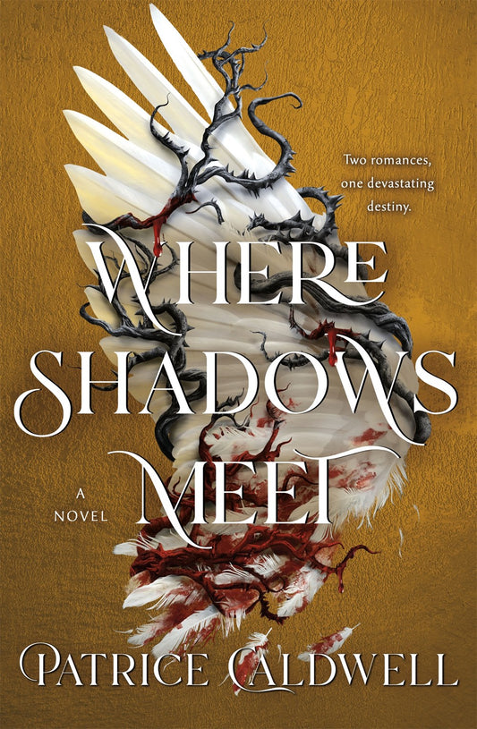 Where Shadows Meet by Patrice Caldwell (Standard Edition)