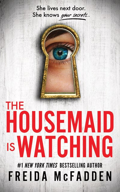 The Housemaid is Watching by Freida McFadden