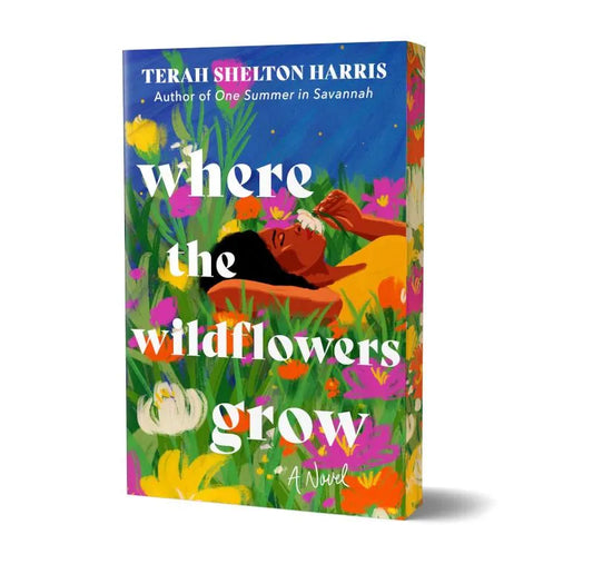 Where the Wildflowers Grow by Terah Shelton Harris (Deluxe Edition)
