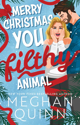 Merry Christmas, You Filthy Animal by Meghan Quinn Deluxe Edition