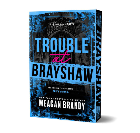 Trouble at Brayshaw by Meagan Brandy (Deluxe Edition)