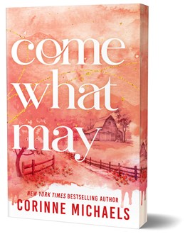 Come What May by Corinne Michaels (Deluxe Edition)