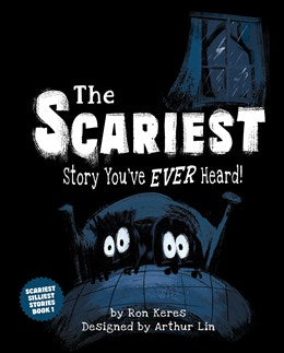 The Scariest Story You've Ever Heard! by Ron Keres