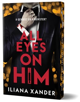All Eyes on Him by Iliana Xander (Deluxe Edition)