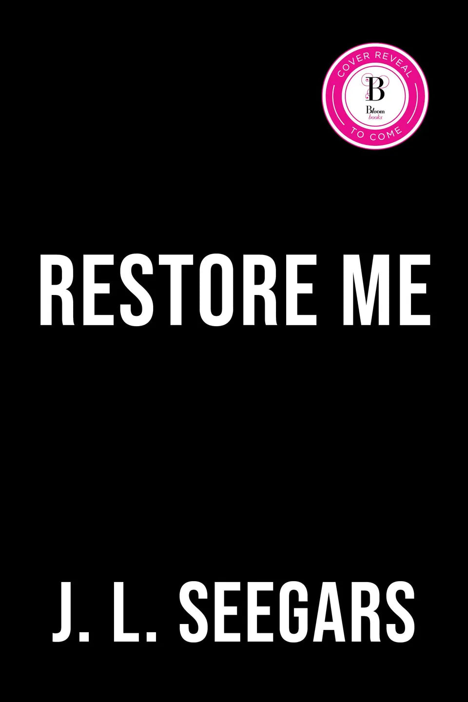 Restore Me by J.L. Seegars (Deluxe Edition)