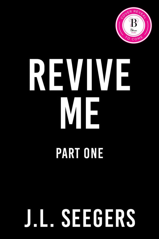 Revive Me: Part One by J.L. Seegers (Deluxe Edition)