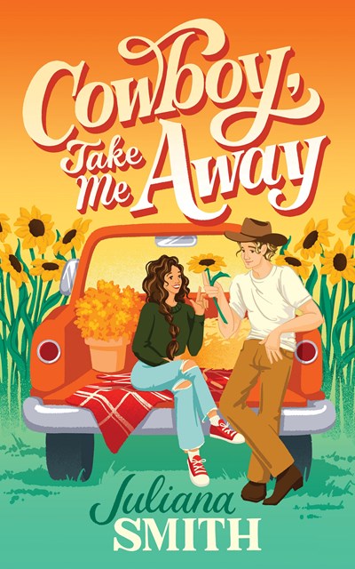 (PREORDER) Cowboy, Take Me Away by Juliana Smith