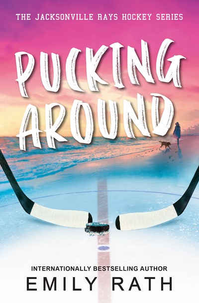 Pucking Around by Emily Rath (Standard Edition)