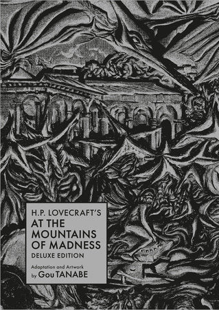 H. P. Lovecraft’s At the Mountains of Madness, deluxe edition