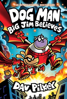 Big Jim Believes (Dog Man #14) by Dav Pilkey
