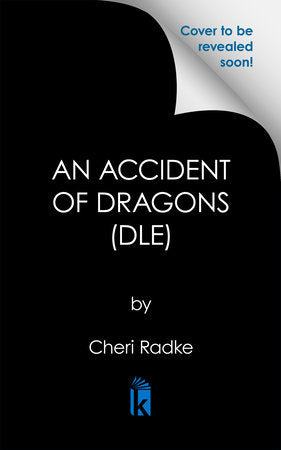 An Accident of Dragons by Cheri Radke (Deluxe Edition)