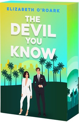 The Devil You Know by Elizabeth O'Roark (Deluxe Edition)