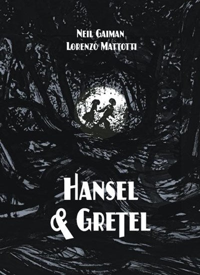 Hansel and Gretel by Neil Gaiman (Oversized Deluxe Edition)