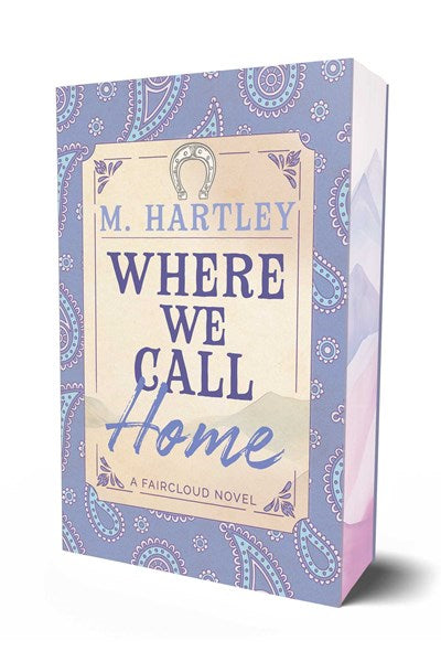 Where We Call Home by M. Hartley (Deluxe Edition)
