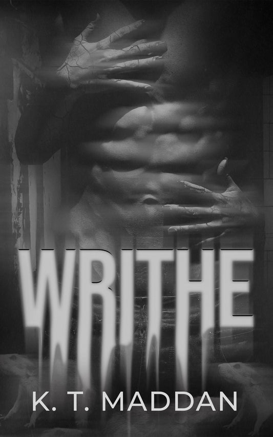 Writhe by K. T. Maddan (Signed)