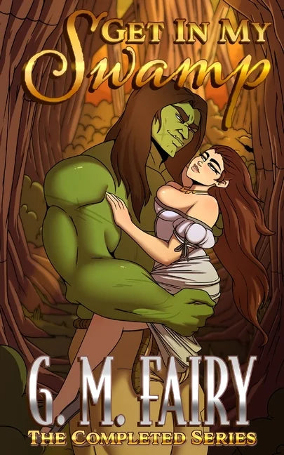 (PREORDER) Get In My Swamp: The Completed Series by G. M. Fairy (Standard Edition Paperback) (Signed)