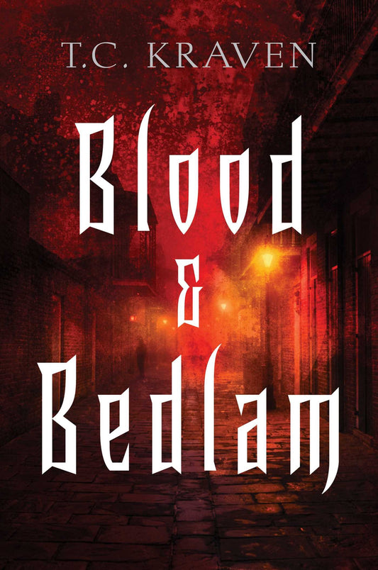 Blood & Bedlam by T. C. Kraven (Signed)