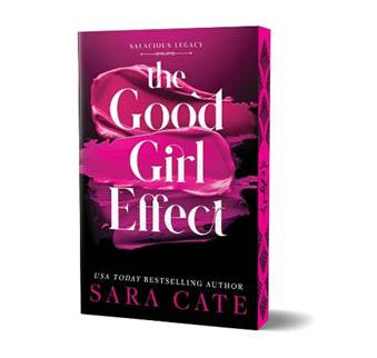 The Good Girl Effect by Sara Cate (Deluxe Edition)