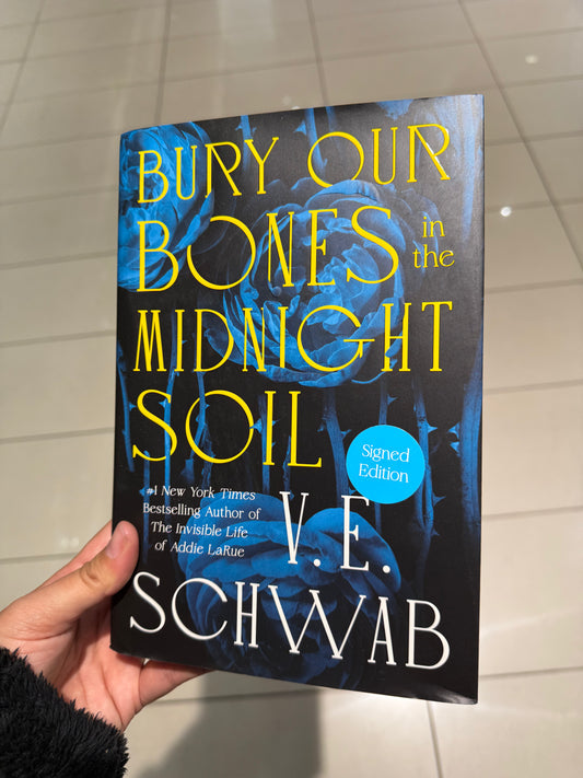 Bury Our Bones in the Midnight Soil by V. E. Schwab (Signed)