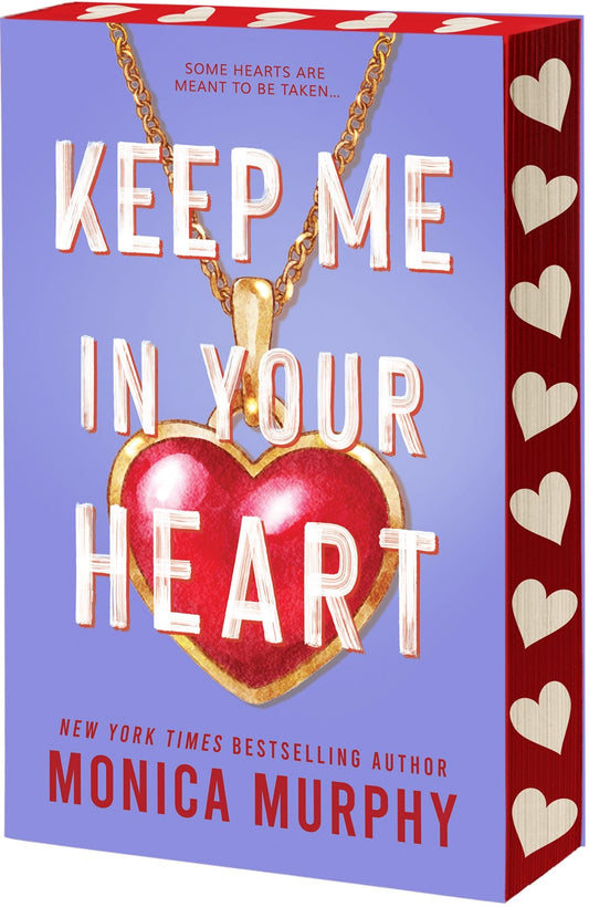 Keep Me in Your Heart by Monica Murphy (Deluxe Edition)