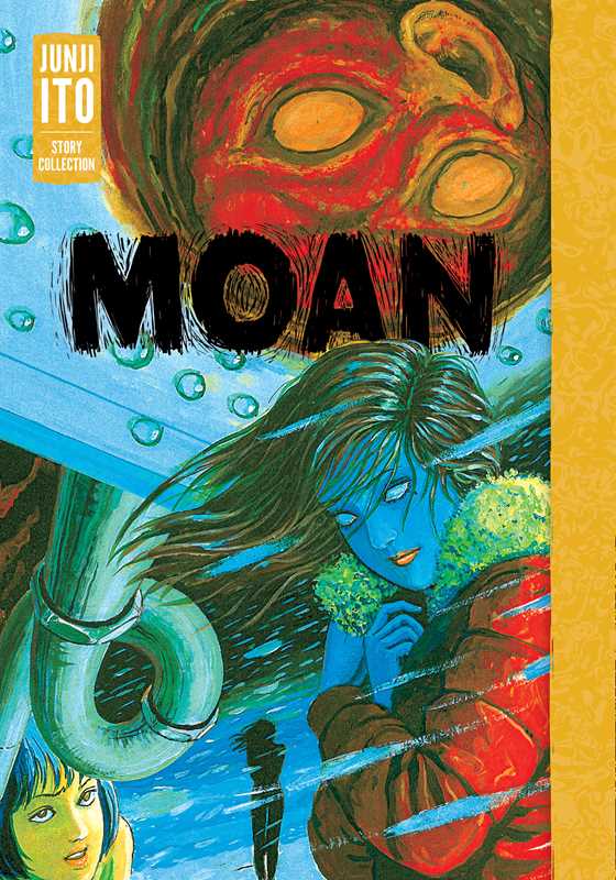 Moan: Junji Ito Story Collection by Junji Ito (Hardcover)
