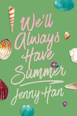 We'll Always Have Summer by Jenny Han